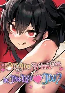 Do You Wanna Fight in This Life, Too?